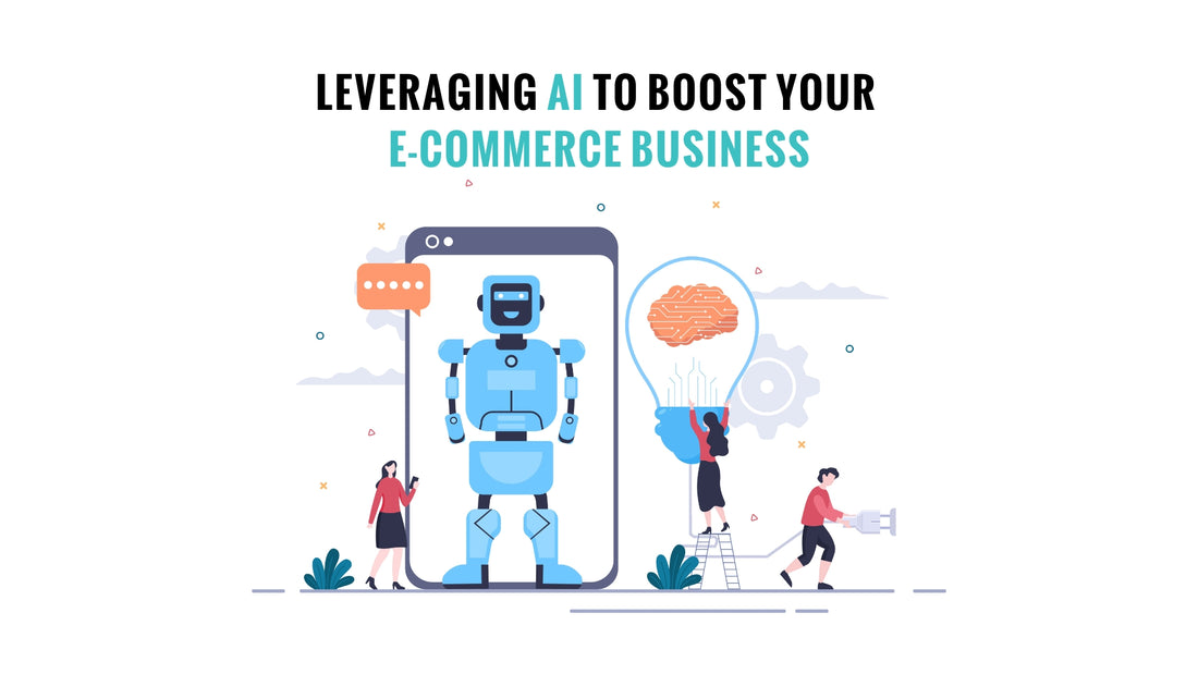 Leveraging AI to Boost Your E-commerce Business